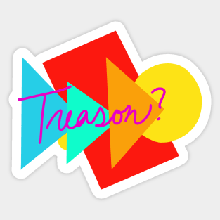 treason??? Sticker